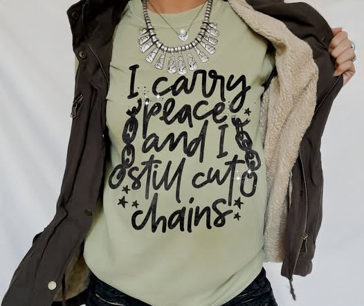 I Carry Peace And I Still Cut Chains