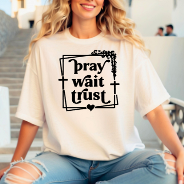 Pray Wait Trust