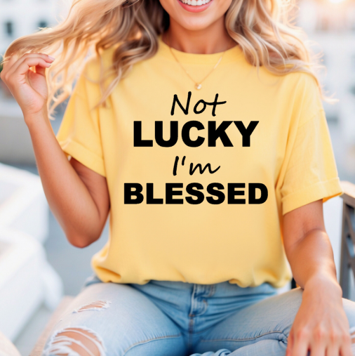 Not Lucky I'm Blessed