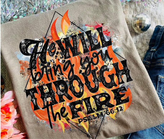 He Will Bring You Through The Fire