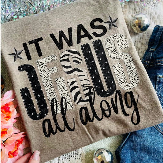 It Was Jesus All Along