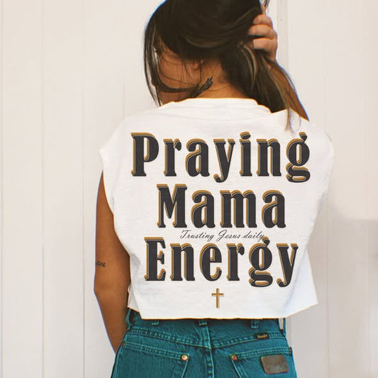 Praying Mama Energy