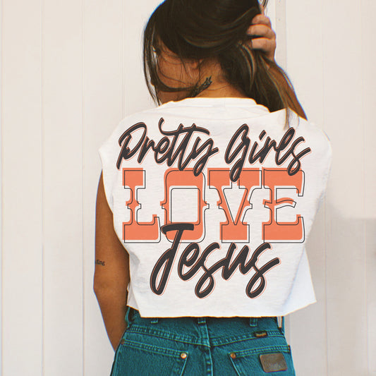 Pretty Girls LOVE JESUS