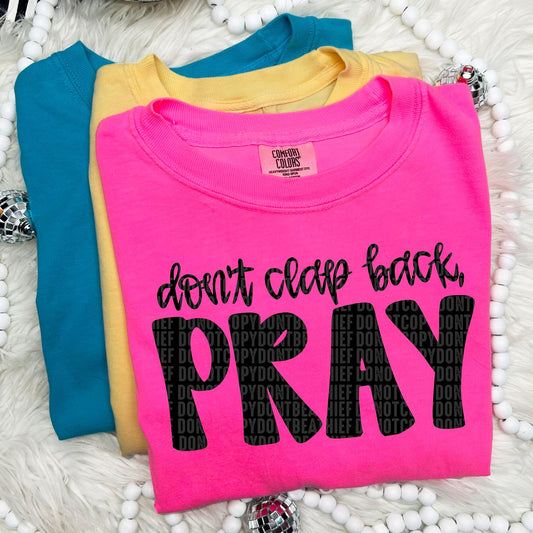 Don’t Clap Back PRAY