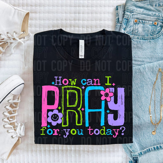 How Can I Pray For You Today