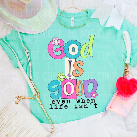 God Is Good Even When Life Isn’t
