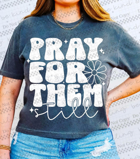 Pray For Them Still